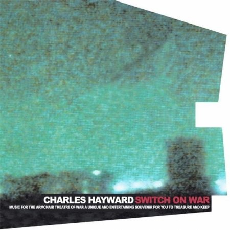 Cover for Charles Hayward · Switch on War (CD) (2004)