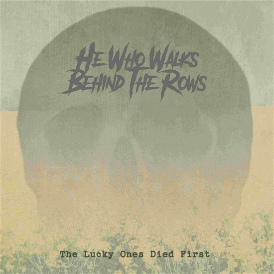 He Who Walks Behind The Rows · The Lucky Ones Died First (Gold Vinyl) (LP) (2023)