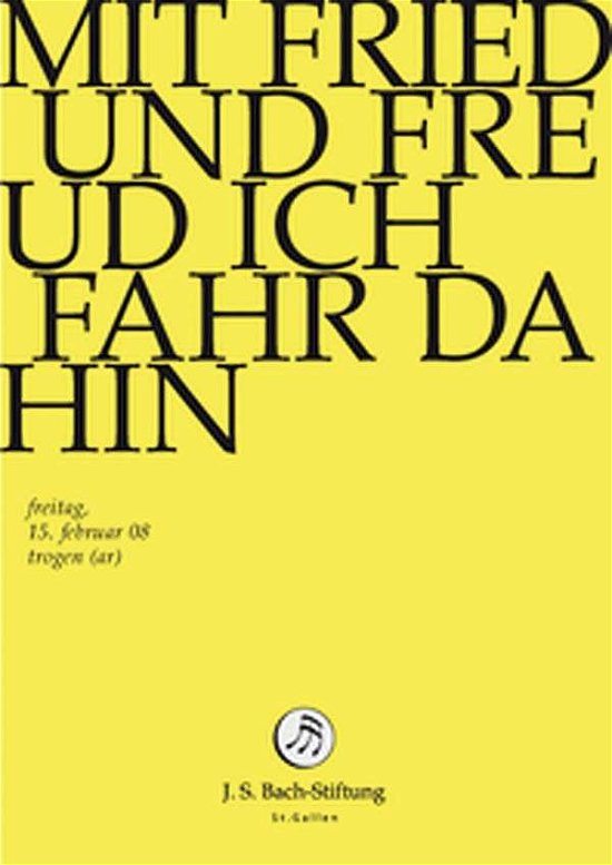 * Mit Fried Und Freud Ich Fahr Dahin - J.S. Bach-Stiftung / Lutz,Rudolf - Film - JS BACH STIFTUNG - 7640151161408 - 1 maj 2014