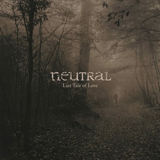 Cover for Neutral · The Last Tales of Love (LP) (2023)