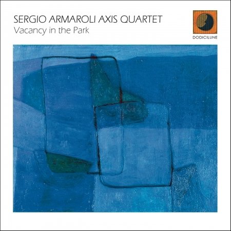 Sergio Axis Quartet Armaroli · Vacancy in the Park (CD) (2020)