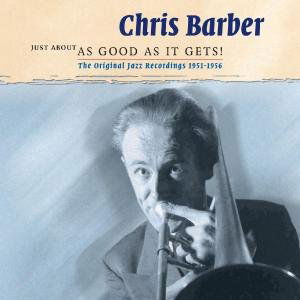 Just About As Good As It - Chris Barber - Música - SM&CO - 8717278721408 - 31 de janeiro de 2008