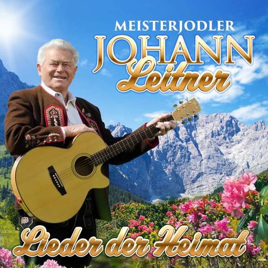 Cover for Meisterjodler Johann Leitner · Lieder Der Heimat (CD) (2018)