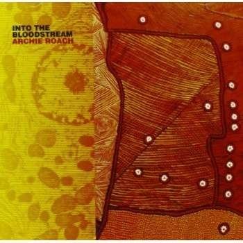 Cover for Archie Roach · Into the Bloodstream (CD) (2012)