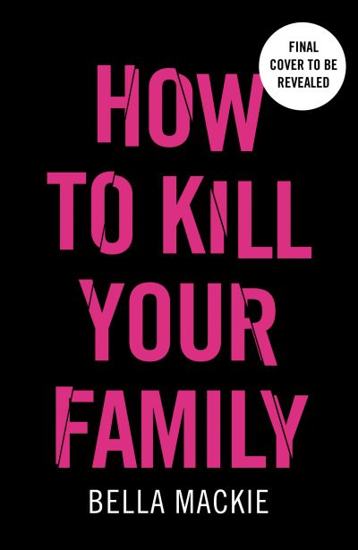 Cover for Bella Mackie · How to Kill Your Family (Paperback Book) (2021)