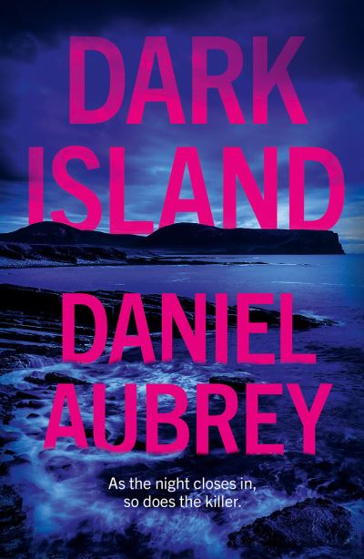 Cover for Daniel Aubrey · Dark Island - Orkney Mysteries (Paperback Book) (2024)