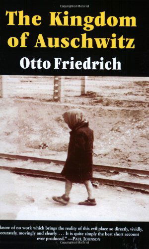 Cover for Otto Friedrich · The Kingdom of Auschwitz (Pocketbok) [Reprint edition] (1994)