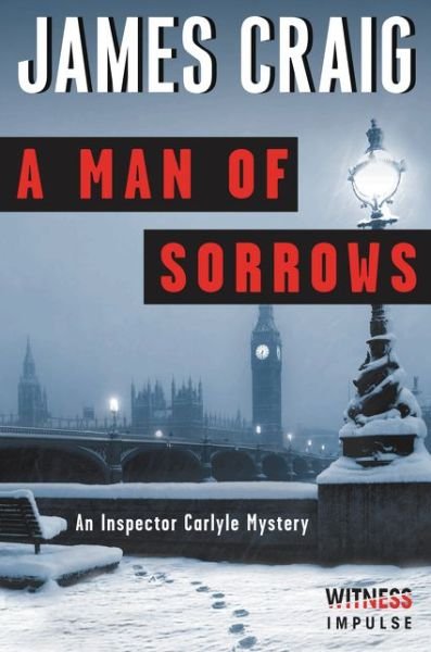 Cover for James Craig · A Man of Sorrows: An Inspector Carlyle Mystery - Inspector Carlyle Mysteries (Paperback Book) (2015)