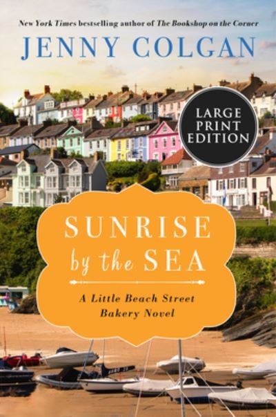 Cover for Jenny Colgan · Sunrise by the Sea A LIttle Beach Street Bakery Novel (Paperback Book) (2021)