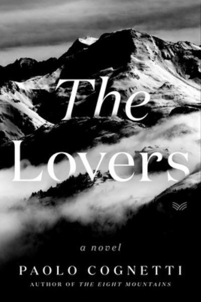 Cover for Paolo Cognetti · The Lovers: A Novel (Hardcover bog) (2022)