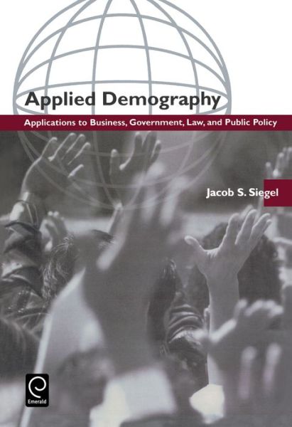 Cover for Jacob S. Siegel · Applied Demography: Applications to Business, Government, Law and Public Policy (Hardcover Book) (2001)