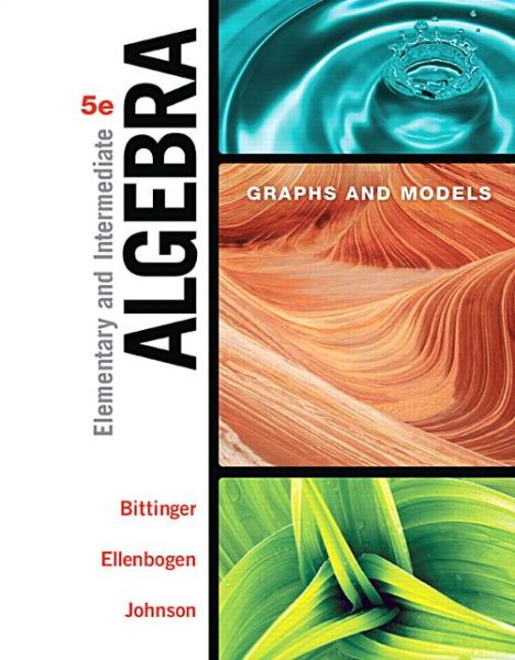 Cover for Marvin L. Bittinger · Elementary &amp; Intermediate Algebra: Graphs &amp; Models (Hardcover Book) [5 Rev edition] (2016)