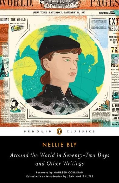 Around the World in Seventy-Two Days: And Other Writings - Nellie Bly - Bøger - Penguin Books Ltd - 9780143107408 - 27. november 2014
