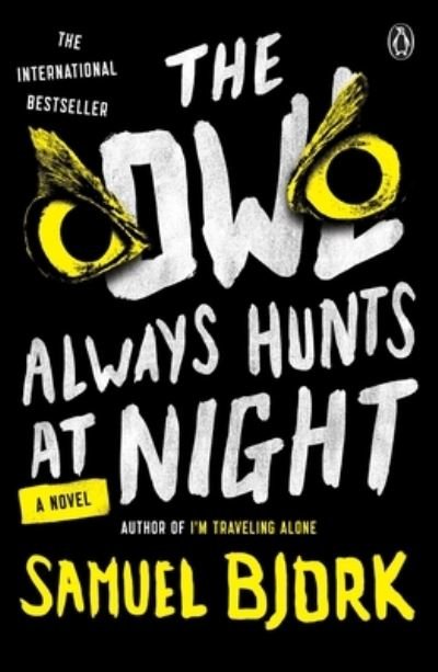 Cover for Samuel Bjørk · The owl always hunts at night (Buch) (2017)