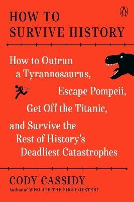 Cover for Cody Cassidy · How to Survive History (Book) (2023)