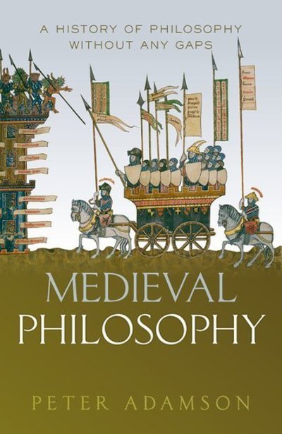 Cover for Adamson, Peter (Ludwig-Maximilians-Universitat Munchen) · Medieval Philosophy: A history of philosophy without any gaps, Volume 4 - A History of Philosophy (Gebundenes Buch) (2019)