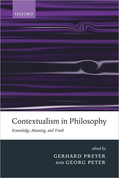 Cover for Gerhard Preyer · Contextualism in Philosophy: Knowledge, Meaning, and Truth (Hardcover Book) (2005)