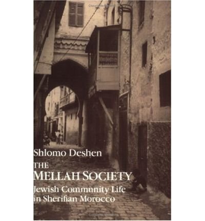Cover for Shlomo Deshen · The Mellah Society: Jewish Community Life in Sherifian Morocco - Chicago Studies in History of Judaism CSHJ (Taschenbuch) [2 Revised edition] (1989)