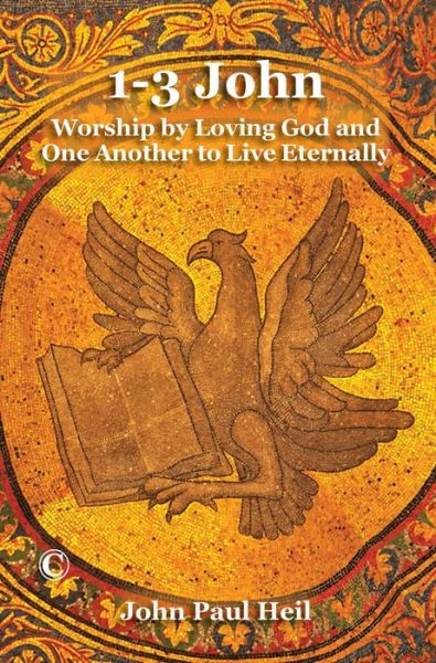 Cover for John Paul Heil · 1-3 John: Worship by Loving God and One Another to Live Eternally (Paperback Book) (2015)