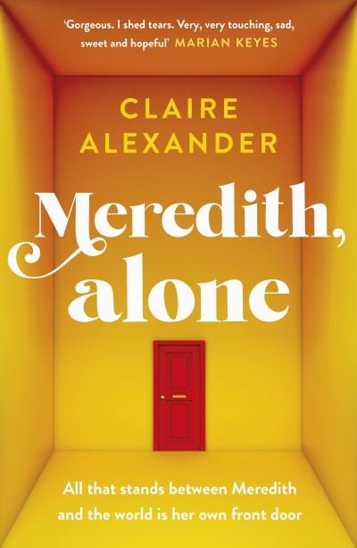 Cover for Claire Alexander · Meredith, Alone: The hopeful and uplifting debut you'll never forget (Hardcover bog) (2022)