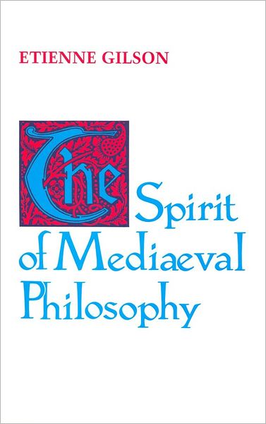 Cover for Etienne Gilson · The Spirit of Mediaeval Philosophy (Paperback Book) (1991)