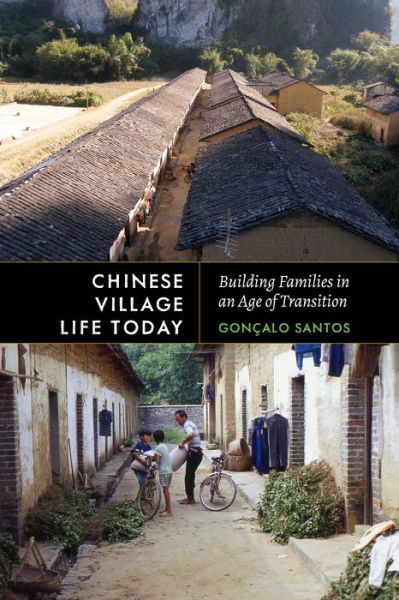 Cover for Goncalo Santos · Chinese Village Life Today: Building Families in an Age of Transition - Chinese Village Life Today (Taschenbuch) (2021)