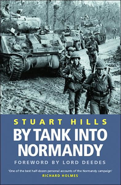 By Tank into Normandy - Stuart Hills - Książki - Orion Publishing Co - 9780304366408 - 11 września 2003