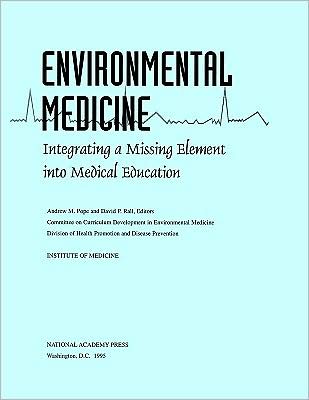 Cover for Institute of Medicine · Environmental Medicine: Integrating a Missing Element into Medical Education (Hardcover Book) (1995)