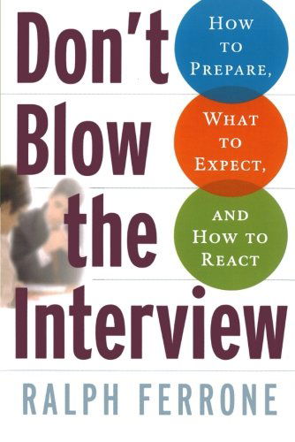 Don't Blow the Interview: How to Prepare, What to Expect, and How to React - Ralph Ferrone - Books - St. Martin's Griffin - 9780312343408 - January 24, 2006