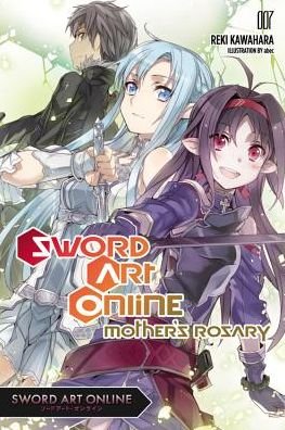 Cover for Reki Kawahara · Sword Art Online 7 (light novel): Mother's Rosary (Pocketbok) (2016)
