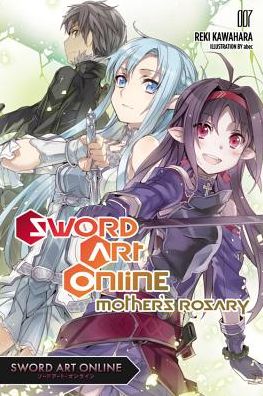 Cover for Reki Kawahara · Sword Art Online 7 (light novel): Mother's Rosary - SWORD ART ONLINE NOVEL SC (Pocketbok) (2016)