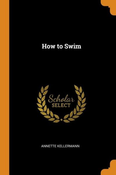 Cover for Annette Kellermann · How to Swim (Paperback Book) (2018)