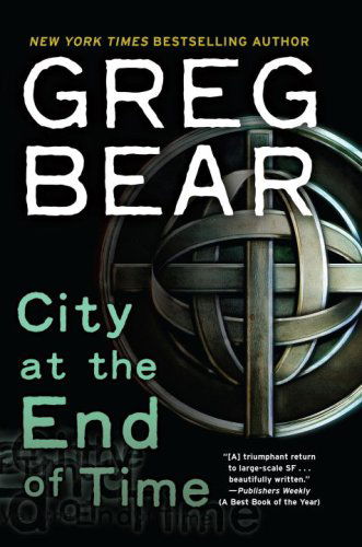 City at the End of Time - Greg Bear - Böcker - Del Rey - 9780345448408 - 25 augusti 2009