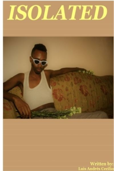 Isolated - Luis Andrés Cecilio - Livros - Lulu Press, Inc. - 9780359915408 - 12 de setembro de 2019