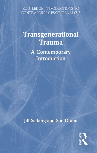 Cover for Salberg, Jill (NYU Postdoctoral Program in Psychotherapy and Psychoanalysis, USA) · Transgenerational Trauma: A Contemporary Introduction - Routledge Introductions to Contemporary Psychoanalysis (Hardcover Book) (2024)