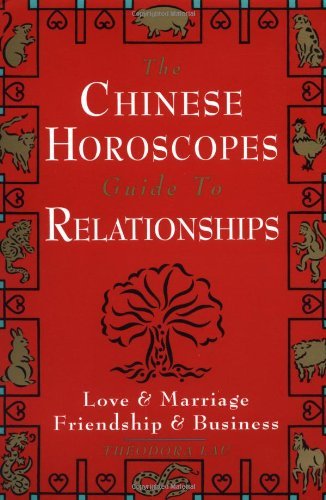 Cover for Theodora Lau · Chinese Horoscopes Guide to Relationship (Paperback Book) [1st Main Street Books Ed edition] (1997)