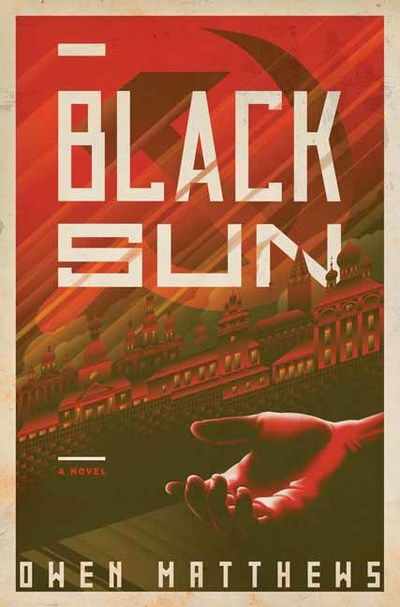 Cover for Owen Matthews · Black Sun (Hardcover Book) (2019)