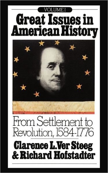Cover for Clarence Lester Ver Steeg · Great Issues in American History, Vol. I: From Settlement to Revolution, 1584-1776 - Great Issues in American History (Paperback Bog) (1969)
