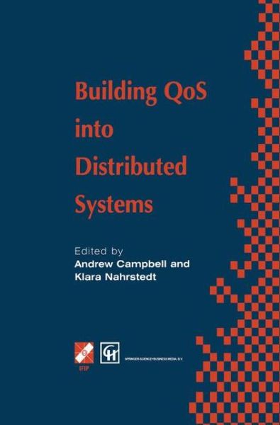 Building QoS into Distributed Systems: IFIP TC6 WG6.1 Fifth International Workshop on Quality of Service (IWQOS '97), 21-23 May 1997, New York, USA - IFIP Advances in Information and Communication Technology - Ifip Tc6 Wg6 1 International Workshop on Quality of Service - Kirjat - Chapman and Hall - 9780412809408 - sunnuntai 30. marraskuuta 1997