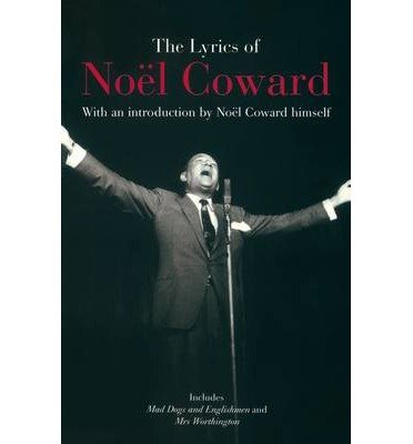 Cover for Noel Coward · The Lyrics of Noel Coward - World Classics (Paperback Book) [New Edition - New edition] (2002)