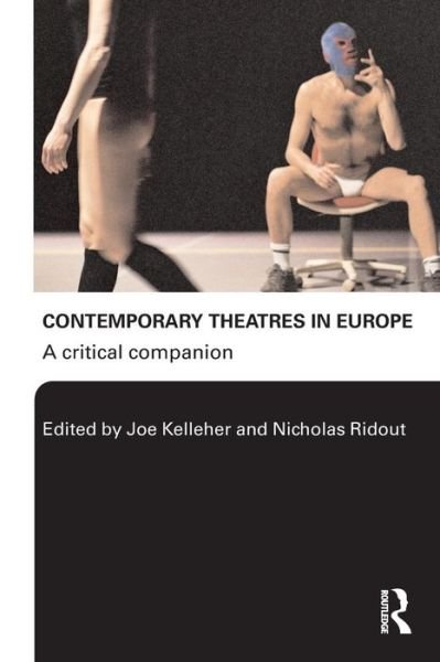 Cover for Joe Kelleher · Contemporary Theatres in Europe: A Critical Companion (Pocketbok) (2006)