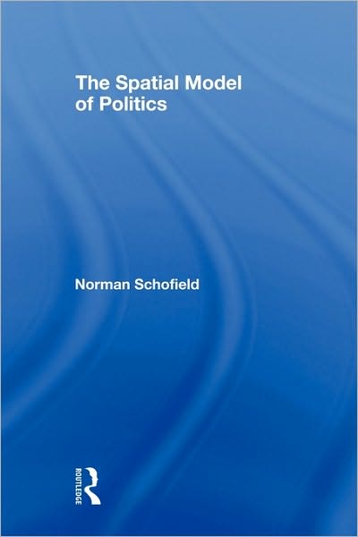 Cover for Norman Schofield · The Spatial Model of Politics - Routledge Frontiers of Political Economy (Paperback Book) (2010)