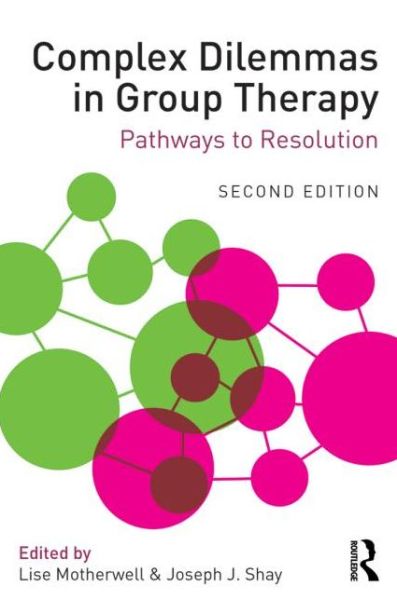 Complex Dilemmas in Group Therapy: Pathways to Resolution - Lise Motherwell - Livros - Taylor & Francis Ltd - 9780415712408 - 17 de abril de 2014