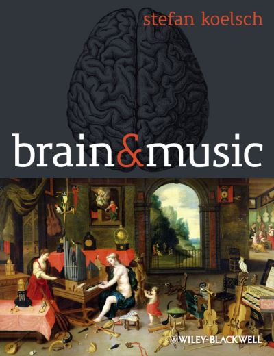 Cover for Koelsch, Stefan (Freie University, Berlin, Germany) · Brain and Music (Innbunden bok) (2012)