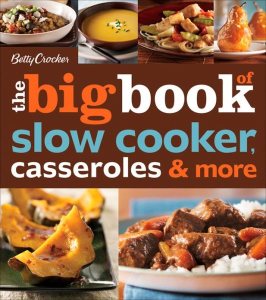 Cover for Betty Crocker · Betty Crocker the Big Book of Slow Cooker, Casseroles &amp; More - Betty Crocker Big Book (Paperback Book) (2010)