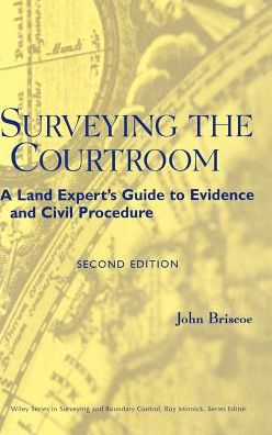 Cover for John Briscoe · Surveying the Courtroom: A Land Expert's Guide to Evidence and Civil Procedure - Wiley Series in Surveying and Boundary Control (Hardcover Book) (1999)