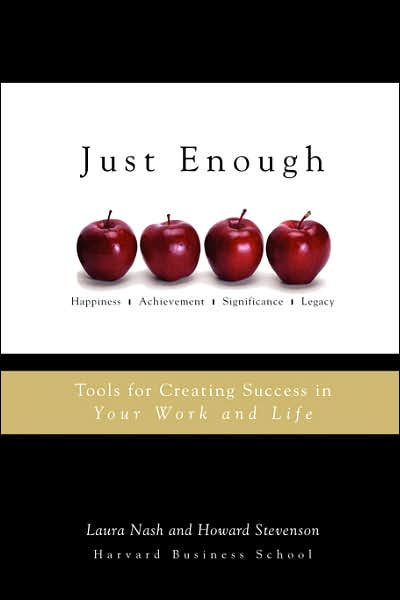 Cover for Nash, Laura (Harvard Business School, Harvard University, Boston, MA) · Just Enough: Tools for Creating Success in Your Work and Life (Paperback Book) (2005)