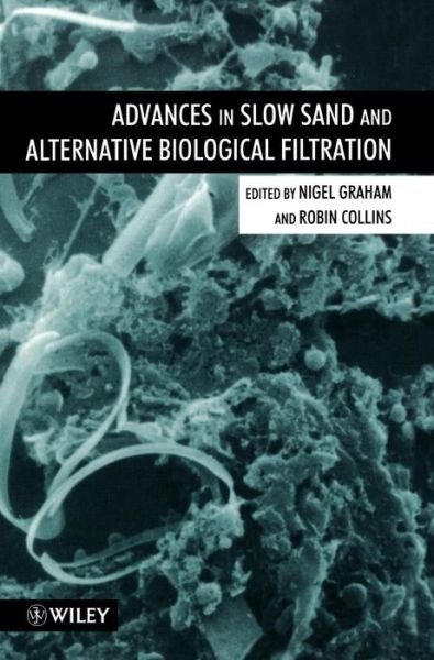 Cover for N Graham · Advances in Slow Sand and Alternative Biological Filtration (Hardcover Book) (1996)