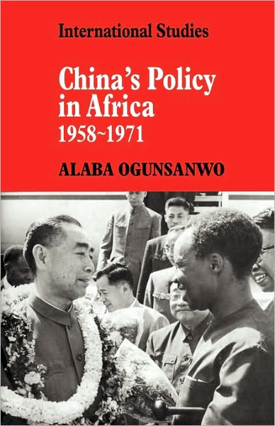 Cover for Alaba Ogunsanwo · China's Policy in Africa 1958–71 - LSE Monographs in International Studies (Paperback Book) (2010)