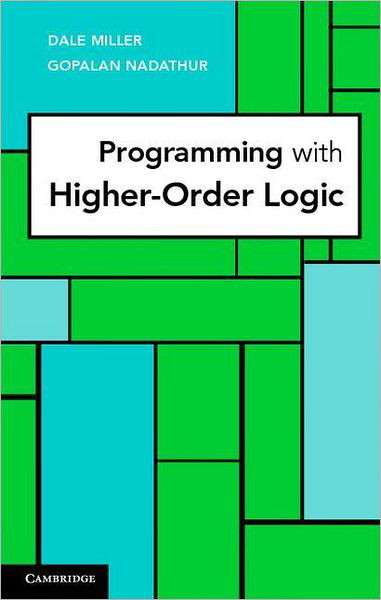 Cover for Dale Miller · Programming with Higher-Order Logic (Hardcover Book) (2012)